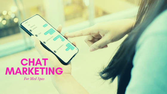 How Chat Marketing Can Increase Sales For Your Med Spa