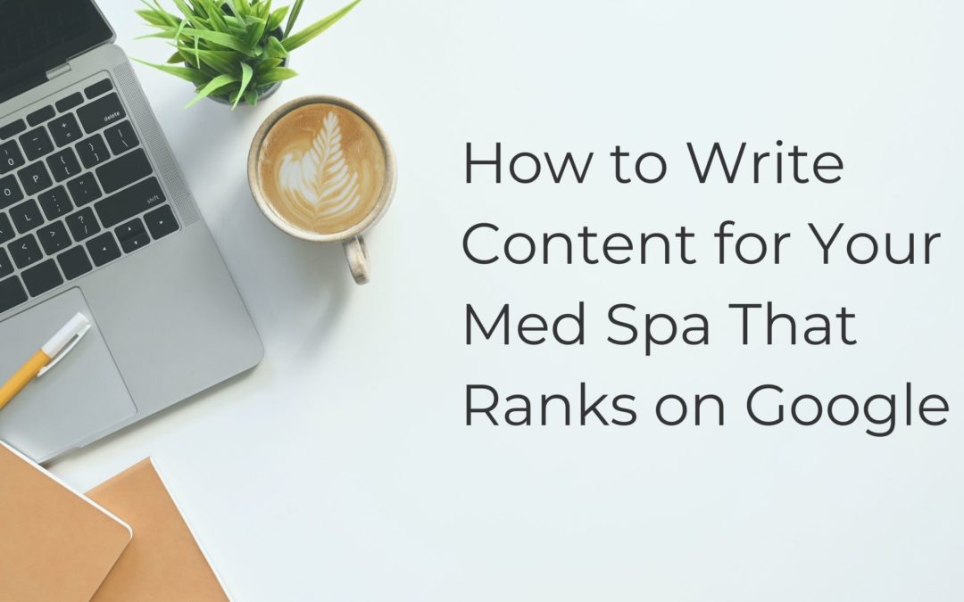 How to Rank Your Med Spa on Google with Blog Posts & Content