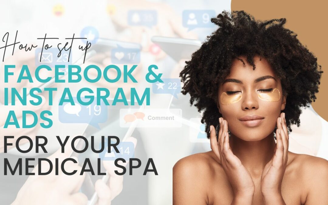 How To Set Up Your Facebook Ads for Your Med Spa & Aesthetic Practice + Downloadable Checklist