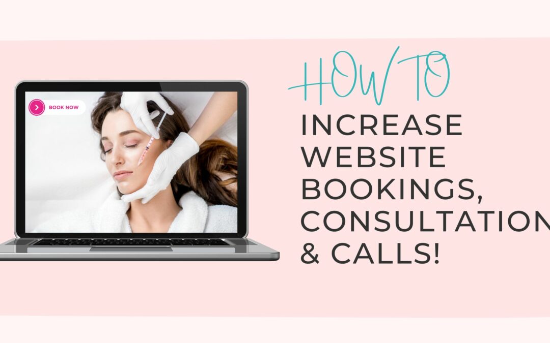 How to Get More Bookings, Consultation Requests, Calls on Your Medical Spa Website