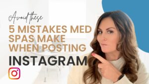 Mistakes to avoid on Instagram for med spas